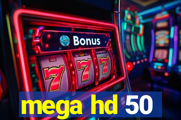 mega hd 50